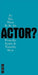 So You Want to Be an Actor? by Prunella Scales