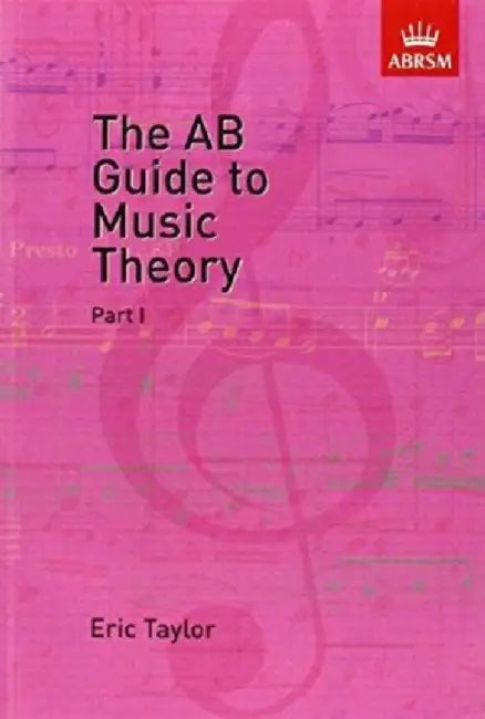 The AB Guide to Music Theory, Part I by Eric Taylor
