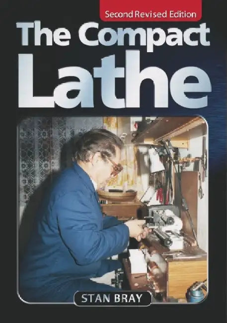 The Compact Lathe by Stan Bray