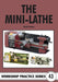 The Mini-lathe (Workshop Practice) by David Fenner