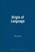 Origin of Language by Roy Harris
