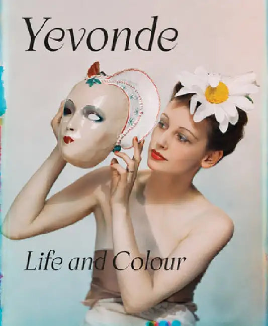 Yevonde: Life and Colour by Yevonde Philone Middleton