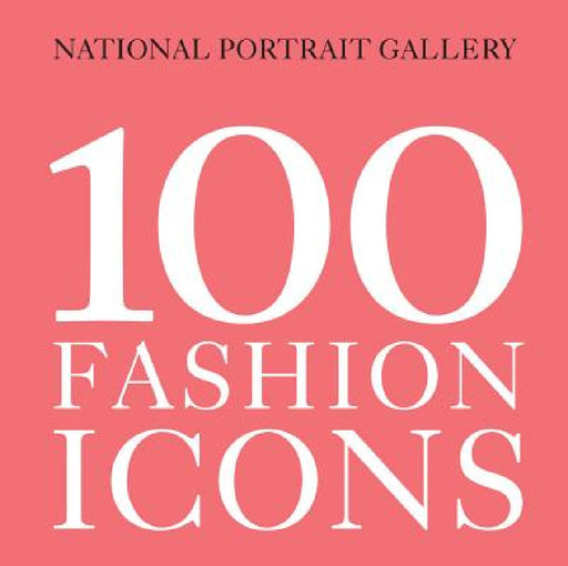 100 Fashion Icons by Magda Keaney