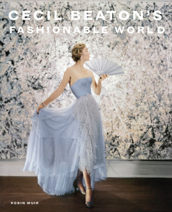 Cecil Beaton's Fashionable World by Cecil Beaton, Robin Muir, Hamish Bowles