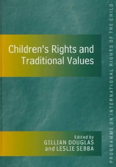 Children's Rights & Traditional Values by Gillian Douglas