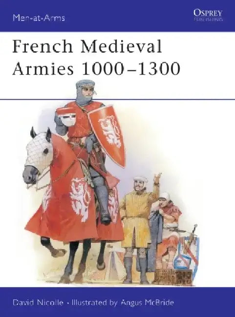French Medieval Armies 1000-1300 by Tim Niblock