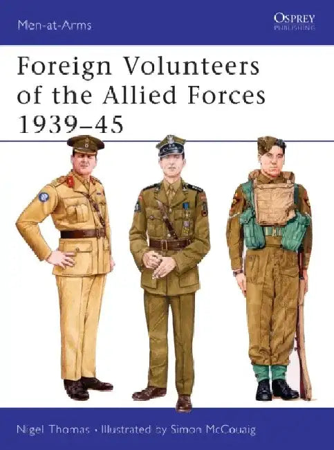 Foreign Volunteers of the Allied Forces 1939-45 by David Roessel