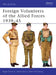 Foreign Volunteers of the Allied Forces 1939-45 by David Roessel