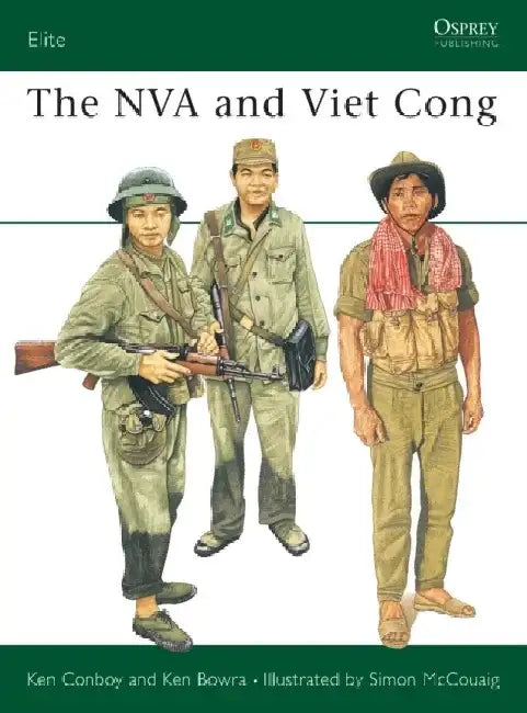 The NVA and Viet Cong by Kenneth Conboy