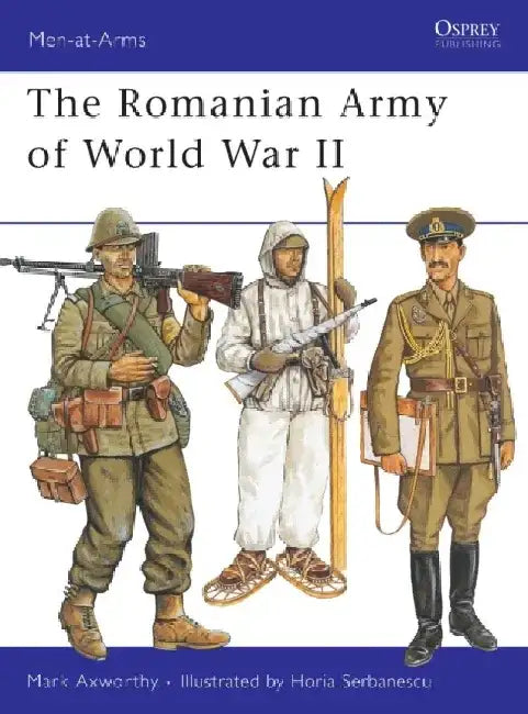 The Romanian Army of World War II by Mark Axworthy