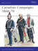 Canadian Campaigns 1860-70 by Jana Echevarria