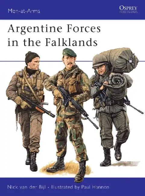 Argentine Forces in the Falklands by Nick van der Bijl