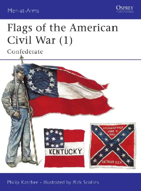 Flags of the American Civil War (1) by Philip Katcher
