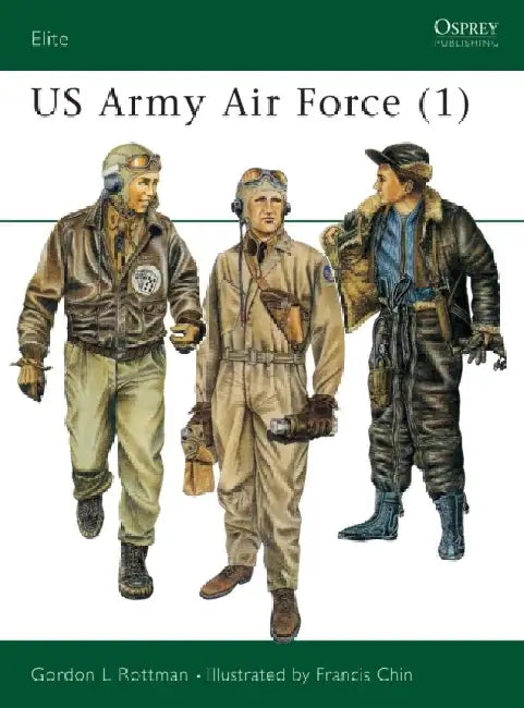 US Army Air Force (1) by Gordon L. Rottman