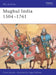 Mughul India 1504-1761 by Dr David Nicolle