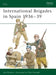 International Brigades in Spain 1936-39 by Ken Bradley