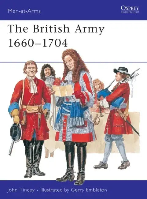 The British Army 1660-1704 by Larry Hama