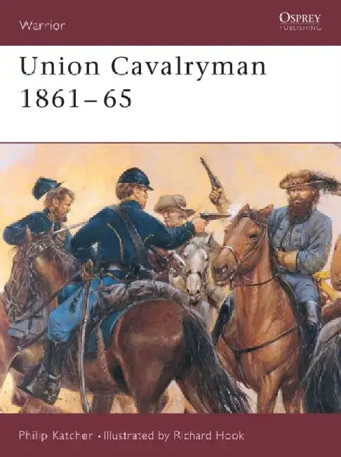 Union Cavalryman 1861–65 by Philip Katcher