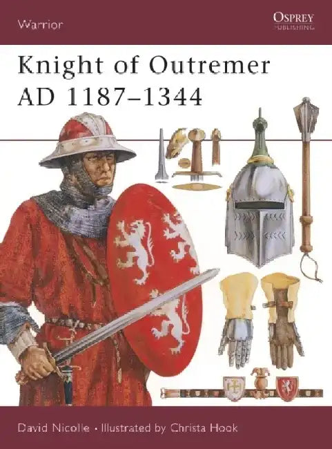 Knight of Outremer AD 1187–1344 by Dr David Nicolle