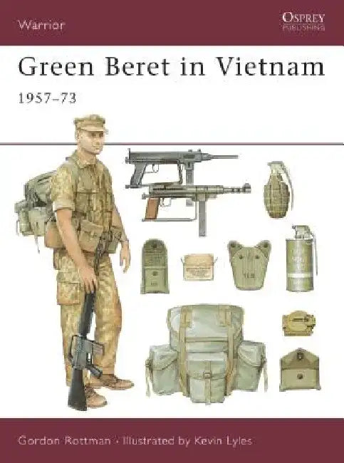 Green Beret in Vietnam: 1957-73 by Gordon L. Rottman