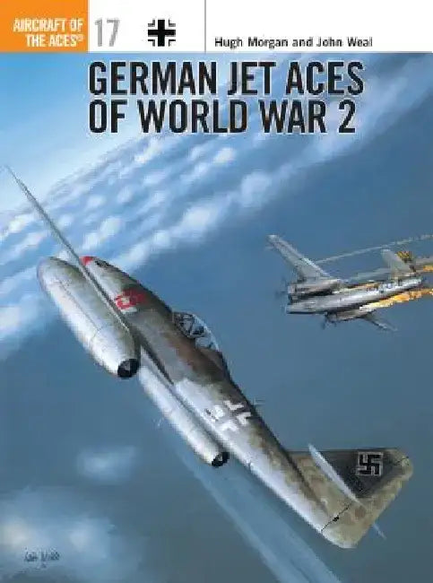 German Jet Aces of World War 2 by Hugh Morgan