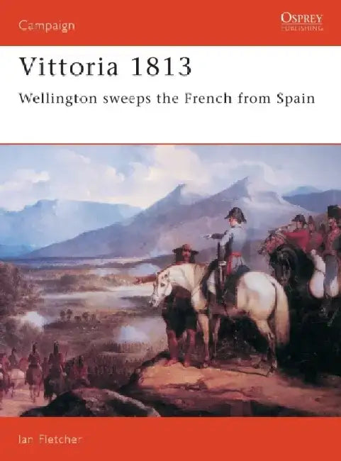 Vittoria 1813 by Ian Fletcher