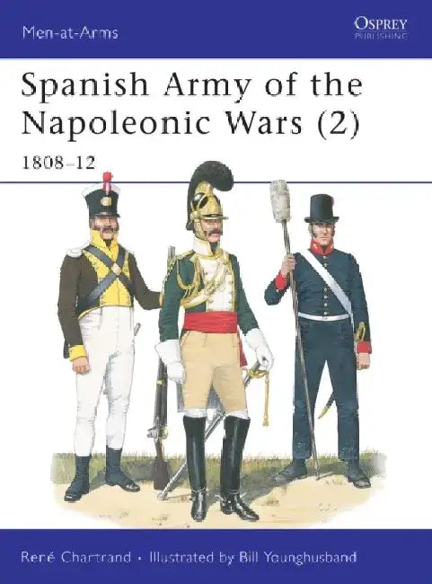 Spanish Army of the Napoleonic Wars (2) by John Steane