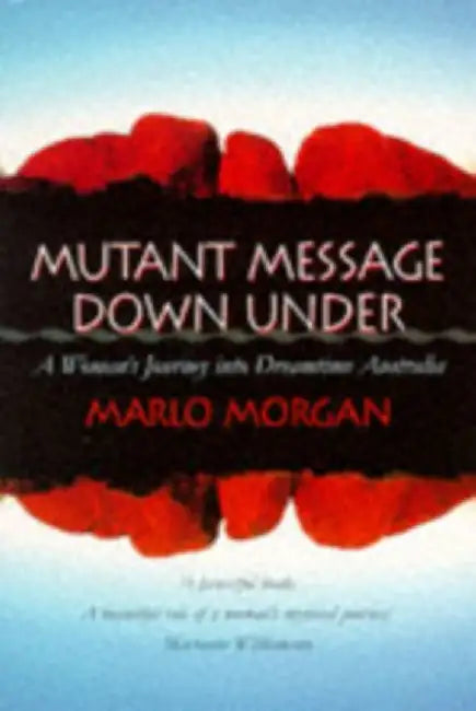 Mutant Message Down Under by Marlo Morgan