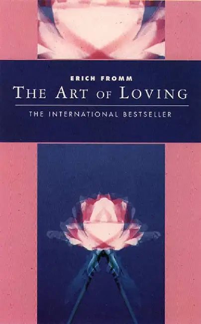 The Art of Loving by Erich Fromm