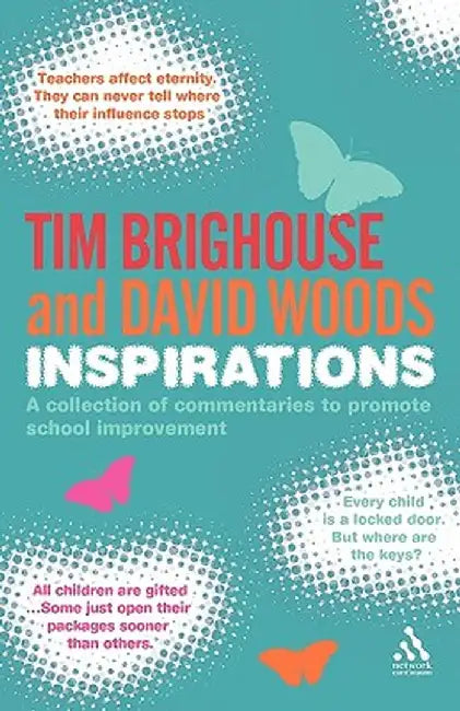 Inspirations: A Collection of Commentaries and Quotations to Promote School Improvement by Tim Brighouse