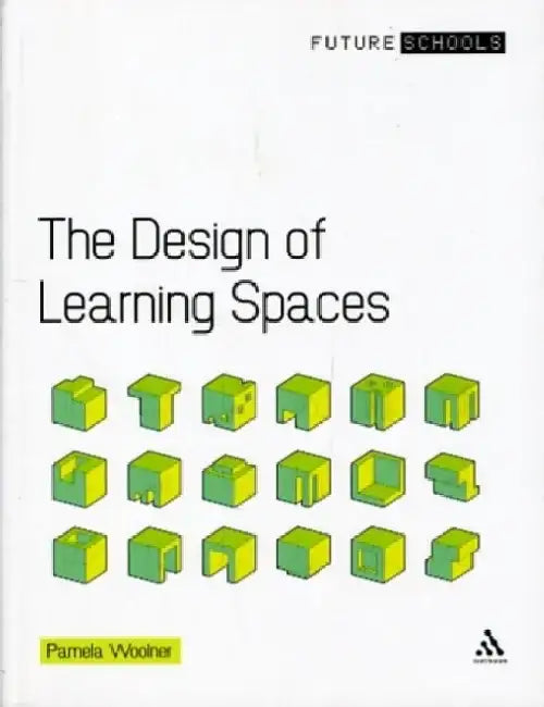 The Design of Learning Spaces by Pamela Woolner