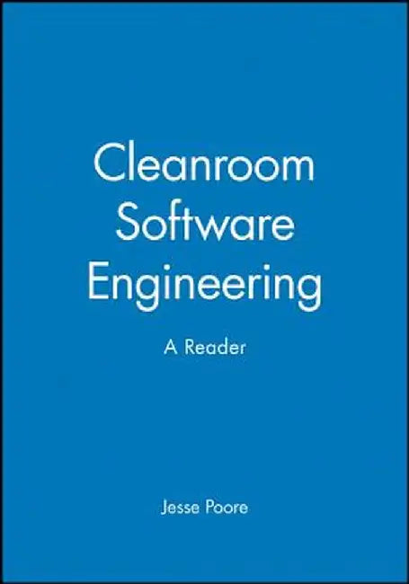 Cleanroom Software by Jesse Poore