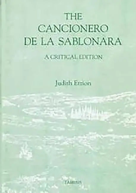 The Cancionero de la Sablonara: A Critical Edition [English Edition] by Judith Etzion