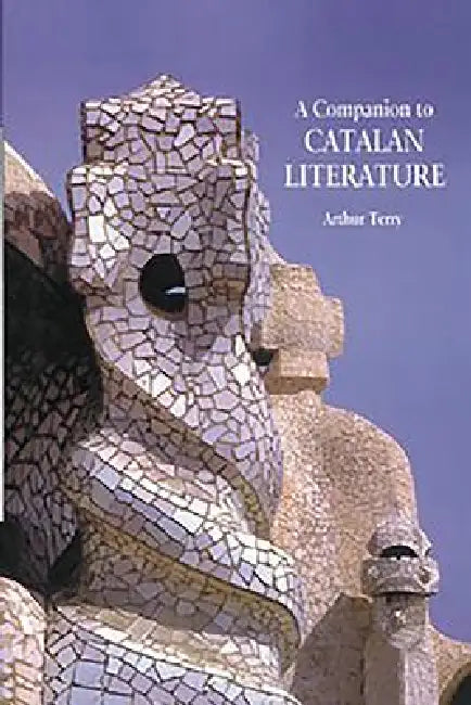 A Companion to Catalan Literature by Arthur Terry