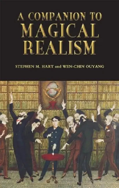 A Companion to Magical Realism by Stephen M. Hart