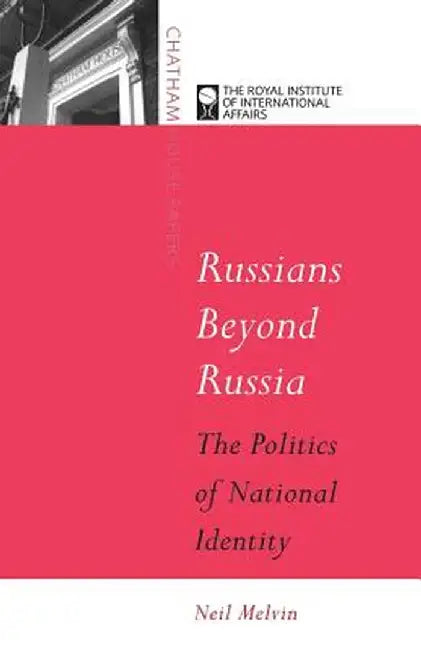 Russians Beyond Russia by Neil Melvin