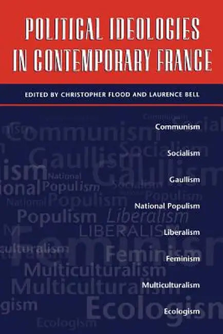 Political Ideologies in Contemporary France by Christopher Flood