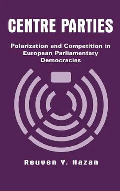 Centre Parties by Reuven y. Hazan