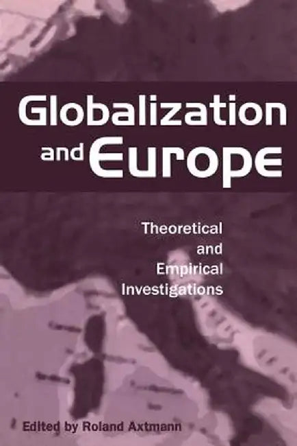Globalization and Europe by Roland Axtmann