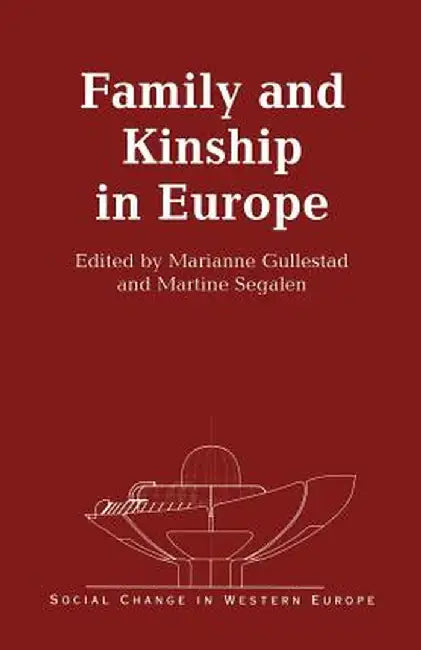 Family and Kinship in Europe by Marianne Gullestad