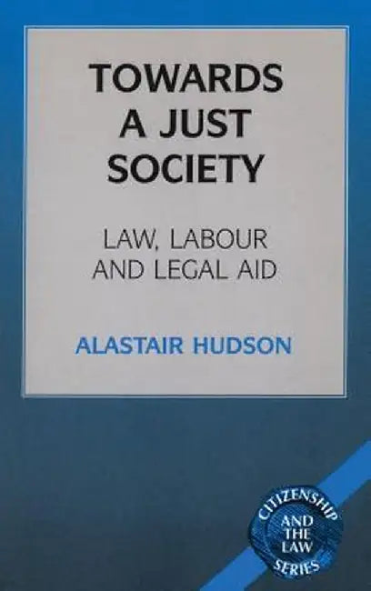 Towards a Just Society by Alastair Hudson
