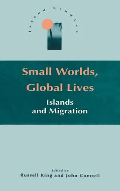 Small Worlds, Global Lives by Russell King