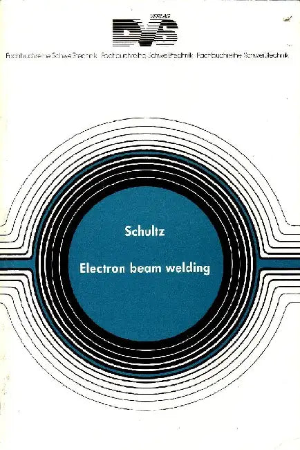 Electron Beam Welding by Schultz, H