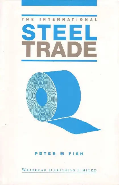 The International Steel Trade by Fish, Peter