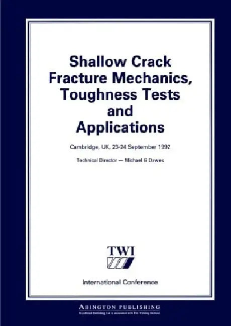 Shallow Crack Fracture Mechanics Toughness Tests and Applications: First International Conference by Cho, Gyoujin
