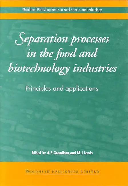 Separation Processes in the Food and Biotechnology Industries: Principles and Applications by Grandison , Lewis
