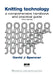 Knitting Technology: A Comprehensive Handbook and Practical Guide by Spencer, D J