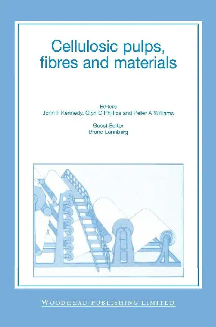 Cellulosic Pulps, Fibres and Materials: Cellucon ’98 Proceedings by Kennedy, Phillips , Williams