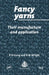 Fancy Yarns: Their Manufacture and Application by R. H. Gong