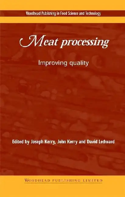 Meat Processing: Improving Quality by Kerry, Kerry , Ledward